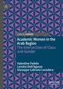 Giuseppe Lubrano Lavadera: Academic Women in the Arab Region, Buch