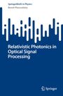 Benoit Plancoulaine: Relativistic Photonics in Optical Signal Processing, Buch