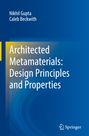 Nikhil Gupta: Architected Metamaterials: Design Principles and Properties, Buch