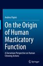 Andrea Papini: On the Origin of Human Masticatory Function, Buch