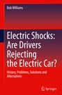 Buchcover mit folgendem Text: „Electric Shocks: Are Drivers Rejecting the Electric Car?“. Name: Bob Williams. Verlag: Springer.