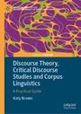Katy Brown: Discourse Theory, Critical Discourse Studies and Corpus Linguistics, Buch