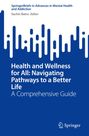 Health and Wellness for All: Navigating Pathways to a Better Life, Buch