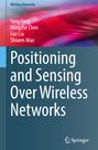 Titel: "Positioning and Sensing Over Wireless Networks". Autoren: Yang Yang, Mingzhe Chen, Fan Liu, Shiwen Mao. Farbiges abstraktes Hintergrundbild.