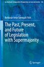 Boldizsár Artúr Szentgáli-Tóth: The Past, Present, and Future of Legislation with Supermajority, Buch