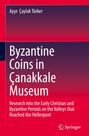 Ay¿e Çaylak Türker: Byzantine Coins in Çanakkale Museum, Buch