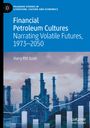 Harry Pitt Scott: Financial Petroleum Cultures, Buch