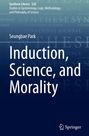 Seungbae Park: Induction, Science, and Morality, Buch