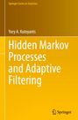 Yury A. Kutoyants: Hidden Markov Processes and Adaptive Filtering, Buch