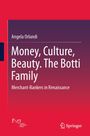 Angela Orlandi: Money, Culture, Beauty. The Botti Family, Buch