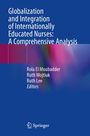 Titel: Globalization and Integration of Internationally Educated Nurses. Herausgeber: Rola El Moubadder, Ruth Wojtiuk, Ruth Lee. Springer-Logo.