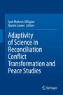 : Adaptivity of Science in Reconciliation Conflict Transformation and Peace Studies, Buch