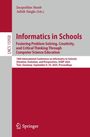 : Informatics in Schools. Fostering Problem-Solving, Creativity, and Critical Thinking Through Computer Science Education, Buch