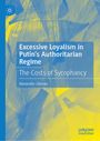 Alexander Libman: Excessive Loyalism in Putin's Authoritarian Regime, Buch