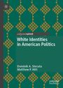 Dominik A. Stecu¿a: White Identities in American Politics, Buch