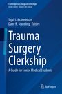 "Trauma Surgery Clerkship: A Guide for Senior Medical Students". Oben: Herausgeber und Serie. Unten: Springer-Logo.
