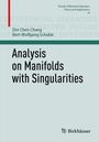 der Chen Chang: Analysis on Manifolds with Singularities, Buch