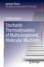 Matthew Leighton: Stochastic Thermodynamics of Multicomponent Molecular Machines, Buch