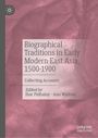 : Biographical Traditions in Early Modern East Asia, 1500-1900, Buch