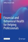 Jeffrey Anvari-Clark: Financial and Behavioral Health for Helping Professionals, Buch