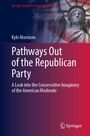 Kyle Morrison: Pathways Out of the Republican Party, Buch