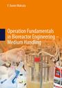 F. Xavier Malcata: Operation Fundamentals in Bioreactor Engineering - Medium Handling, Buch