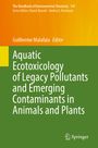: Aquatic Ecotoxicology of Legacy Pollutants and Emerging Contaminants in Animals and Plants, Buch