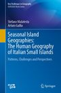 Stefano Malatesta: Seasonal Island Geographies: The Human Geography of Italian Small Islands, Buch