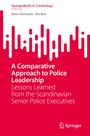 Rune Glomseth: A Comparative Approach to Police Leadership, Buch