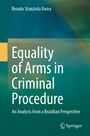 Renato Stanziola Vieira: Equality of Arms in Criminal Procedure, Buch