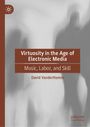 David Vanderhamm: Virtuosity in the Age of Electronic Media, Buch