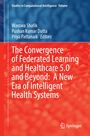 : The Convergence of Federated Learning and Healthcare 5.0 and Beyond: A New Era of Intelligent Health Systems, Buch