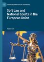 Adam Eick: Soft Law and National Courts in the European Union, Buch