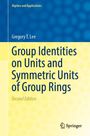 Gregory T. Lee: Group Identities on Units and Symmetric Units of Group Rings, Buch