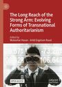 : The Long Reach of the Strong Arm: Evolving Forms of Transnational Authoritarianism, Buch