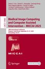 Medical Image Computing and Computer Assisted Intervention - MICCAI 2025, Buch