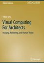 "Visual Computing For Architects: Imaging, Rendering, and Human Vision" von Yuhao Zhu. Goldenes Cover.