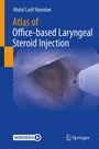 Abdul Latif Hamdan: Atlas of Office-based Laryngeal Steroid Injection, Buch