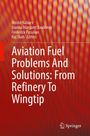 : Aviation Fuel Problems And Solutions: From Refinery To Wingtip, Buch