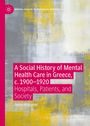 Despo Kritsotaki: A Social History of Mental Health Care in Greece, c. 1900-1920, Buch
