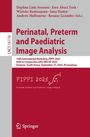 : Perinatal, Preterm and Paediatric Image Analysis, Buch