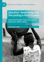 Gioconda Coello: Education, Good Living, and Storytelling in Rural Ecuador, Buch