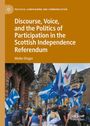 Maike Dinger: Discourse, Voice, and the Politics of Participation in the Scottish Independence Referendum, Buch