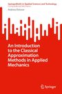 Andreas Öchsner: An Introduction to the Classical Approximation Methods in Applied Mechanics, Buch