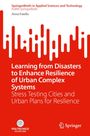 Anna Faiella: Learning from Disasters to Enhance Resilience of Urban Complex Systems, Buch