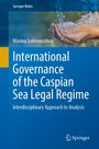 Marina Soilemezidou: International Governance of the Caspian Sea Legal Regime, Buch