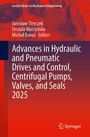 : Advances in Hydraulic and Pneumatic Drives and Control, Centrifugal Pumps, Valves, and Seals 2025, Buch