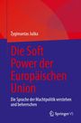 ¿Ygimantas Ju¿ka: Die Soft Power der Europäischen Union, Buch