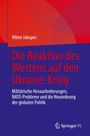 Viktor Jakupec: Die Reaktion des Westens auf den Ukraine-Krieg, Buch