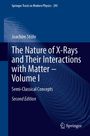 Joachim Stöhr: The Nature of X-Rays and Their Interactions with Matter - Volume I, Buch